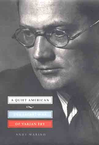 "A Quiet American: The Secret War of Varian Fry"